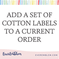 PPLR_HIDDEN_PRODUCT Add A Set of Cotton Labels to Current Order - Only Purchase if Directed to